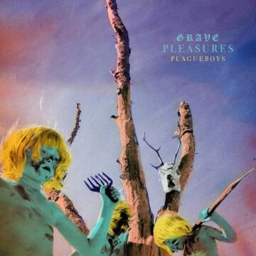 Grave Pleasures – Plagueboys Album Review und Artwork